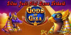Rekomendasi Situs Judi Slot Dana Terbaik dan Terpercaya 2023 Mudah Menang Gods of Giza