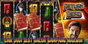 Link Judi Slot Gacor Terbaik dan Terpercaya Gampang Maxwin Return of the Dead
